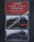 LMS/BR Class 7 4-6-0 Rebuilds - The Rebuilt Jubilee, Patriot and Royal Scot Locomotives by CLARKE, David